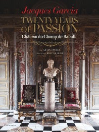 Jacques Garcia Twenty Years of Passion Chateau du Champ de Bataille
Epub-Ebook